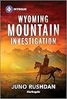 Wyoming Mountain Investigation by Juno Rushdan