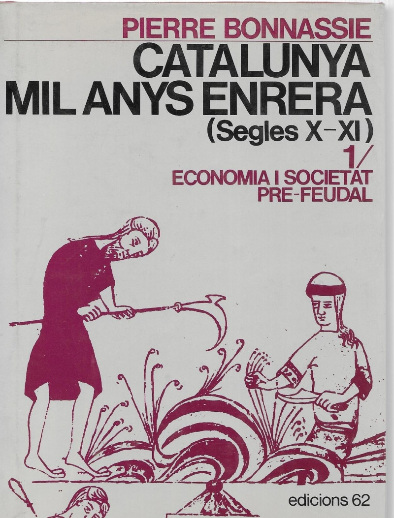 Catalunya mil anys enrera (Segles X-XI) 1: Economia i societat pre-feudal