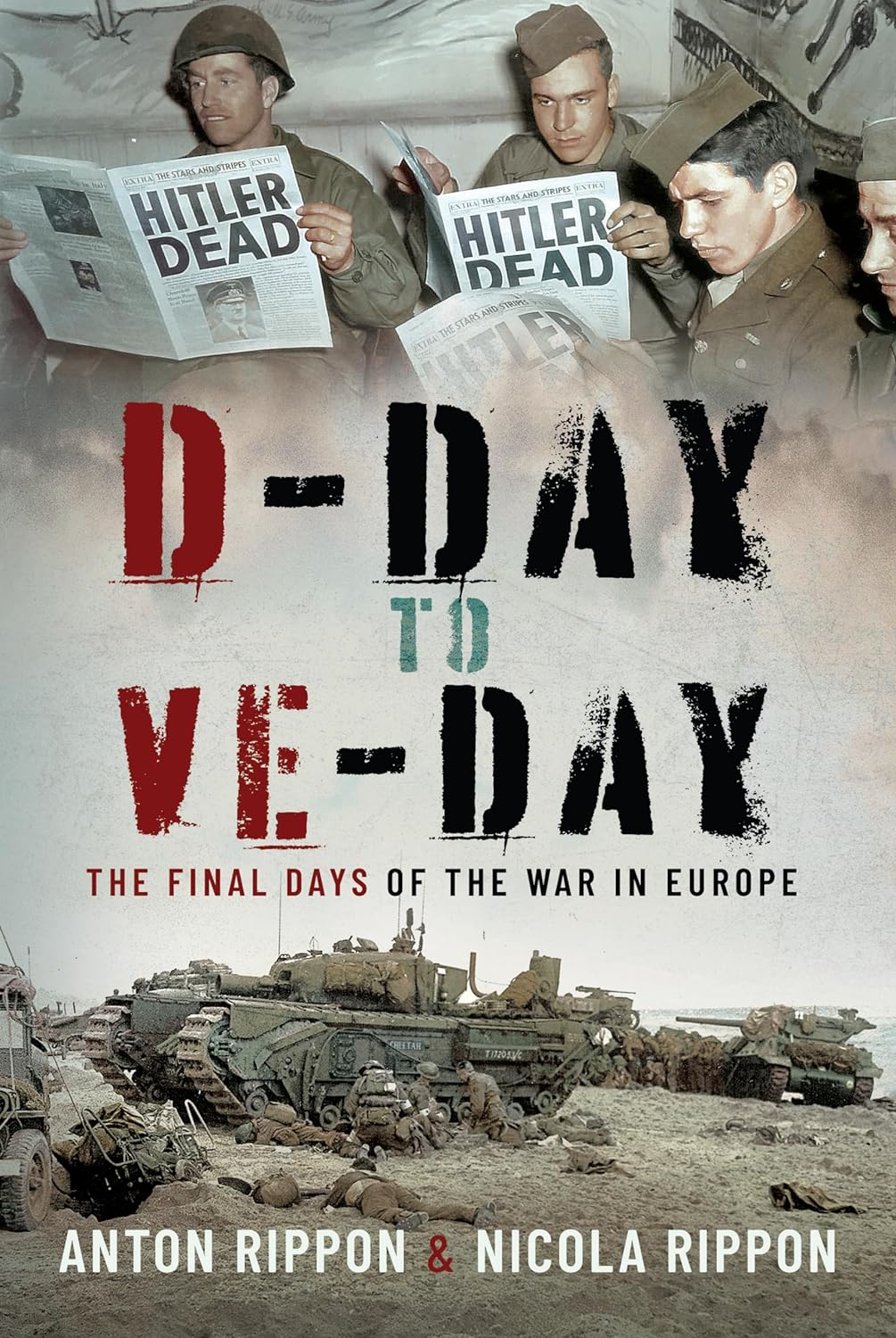 D-Day to VE Day: The Final Days of the War in Europe (Hardcover)