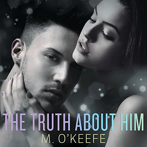 The Truth About Him (Everything I Left Unsaid)