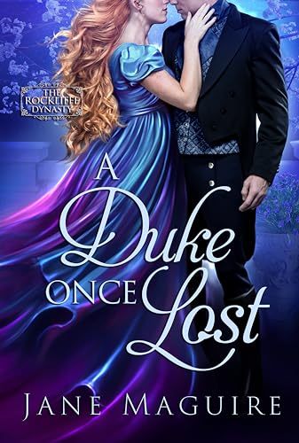 A Duke Once Lost: The Rockliffe Dynasty Book 2 (Kindle Edition)