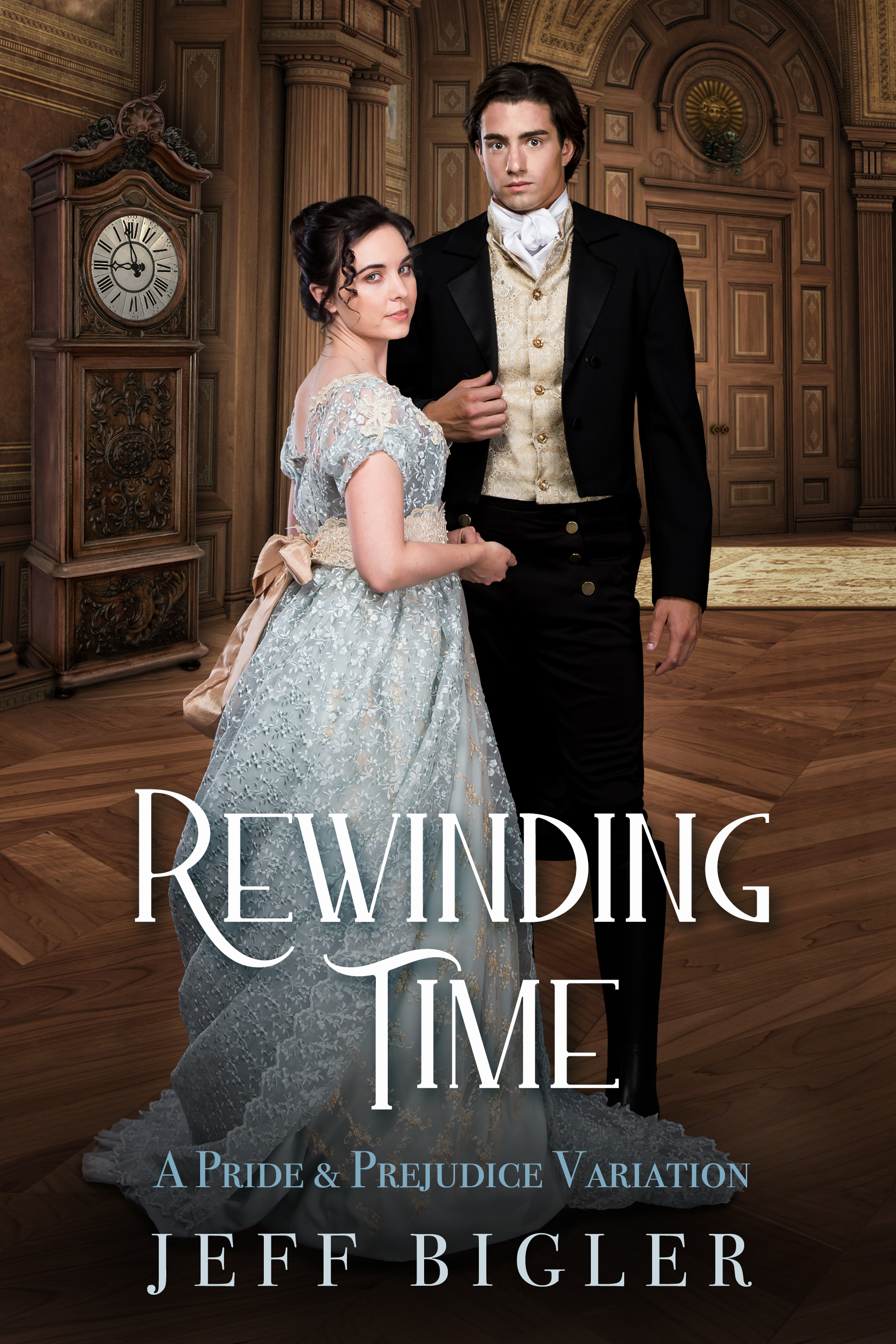 Rewinding Time: A Pride & Prejudice Variation