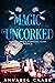 Magic Uncorked (Midlife Magic Cocktail Club, #1)