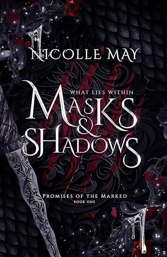 What Lies Within Masks & Shadows (Promises of the Marked, #1)