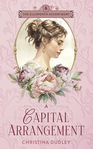 A Capital Arrangement (The Ellsworth Assortment, #6)