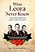 What Leora Never Knew: A Gr...