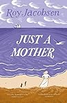 Just a Mother