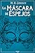 La máscara de espejos (El grajo y la rosa, #1)