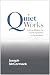 Quiet Works: Making Silence the Secret Ingredient of the Workday