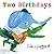 Two Birthdays (Cedric and B...