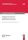 Angst im neuen Wohlfahrtsstaat: Kritische Blicke auf ein diffuses Phänomen (HWR Berlin Forschung (vormals: fhw forschung [Fachhochschule für Wirtschaft]) 64) (German Edition)