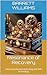 Resonance of Recovery: Unlocking Vibrational Healing with Rife Technology (Resonant Healing: Unlocking the Power of Rife Machines Book 3)