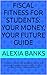 Fiscal Fitness for Students...