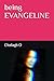 being EVANGELINE