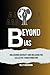 Beyond Bias: Unleashing Diversity and Inclusion for Collective Transformation (The Entrepreneur's Guidebook Series)