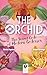 THE ORCHID: The Secret Code of Modern Goddesses