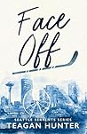 Face Off by Teagan Hunter