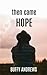 then came HOPE: A moving an...
