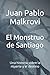 El Monstruo de Santiago: Una historia sobre la muerte y el destino (Spanish Edition)