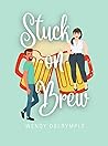 Stuck on Brew by Wendy Dalrymple