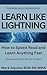 Learn Like Lightning: How t...