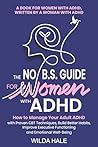 The Simple Guide for Women with ADHD: How to Manage Your Adult ADHD — Conquer Chaos, Stay Organized, Enhance Executive Functioning, Improve Relationships, ... WITH ADHD) (ADHD Books For Women Book 1)