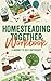 HOMESTEADING TOGETHER  by Ann Gun