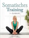 Somatisches Training: Der vollständige Leitfaden für Gewichtsverlust, Stressabbau und emotionales Wohlbefinden (German Edition) Somatisches Training: Der vollständige Leitfaden für Gewichtsverlust, Stressabbau und emotionales Wohlbefinden (German Edition)