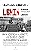 Lenin. El gran error que hizo caer la URSS: Una crítica marxista al derecho de autodeterminación