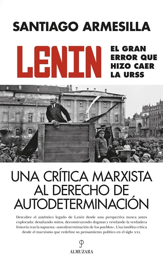 Lenin. El gran error que hizo caer la URSS: Una crítica marxista al derecho de autodeterminación (Paperback)