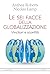 Le sei facce della globalizzazione by Anthea Roberts