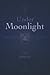 Under Moonlight: A Poetry Collection (What Should've Died With Me Book 3)
