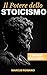 Il Potere dello Stoicismo: Vivere secondo Marco Aurelio - Un Viaggio nella Filosofia Antica per una Vita di Successo, Equilibrio Emotivo e Crescita Personale (Italian Edition)