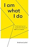 I Am What I Do: R...