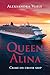 Queen Alina: Crime On a Cru...