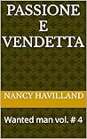 Passione e vendetta (Wanted Men #4)