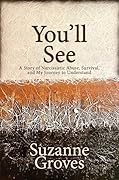 You'll See: A Story of Narcissistic Abuse, Survival, and My Journey to Understand