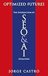 Optimized Futures: The Intersection of SEO and AI Evolution