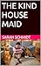 The kind Housemaid : A mind...