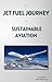 Jet Fuel Journey to Sustain...