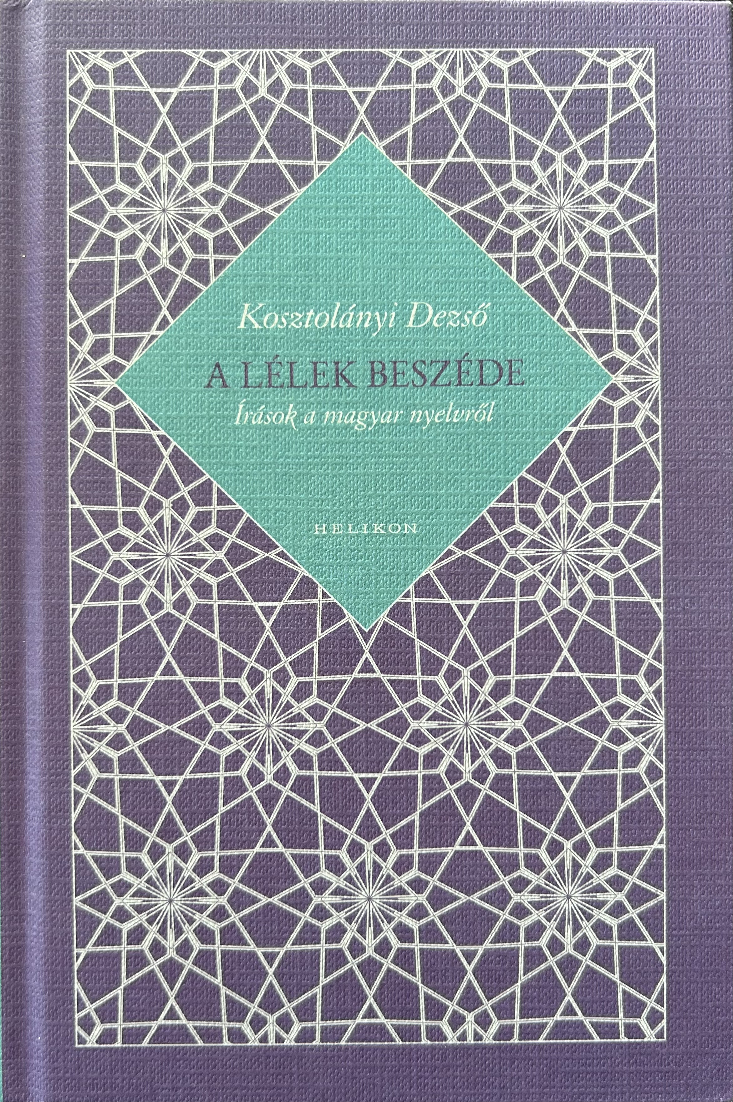 A lélek beszéde: Írások a magyar nyelvről