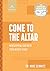 Come to the Altar: Worshipp...