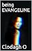 being EVANGELINE