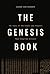 The Genesis Book: The Story of the People and Projects That Inspired Bitcoin