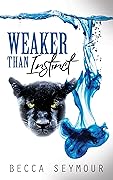 Weaker Than Instinct