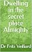Dwelling in the secret plac...