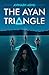 The Ayan Triangle by Avinash Ashu