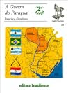 A Guerra do Paraguai (Tudo é História, #138)