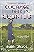Courage to be Counted (A Cl...