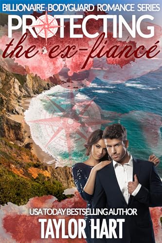 Protecting the Ex-Fiance (Billionaire Bodyguard Romance Series)